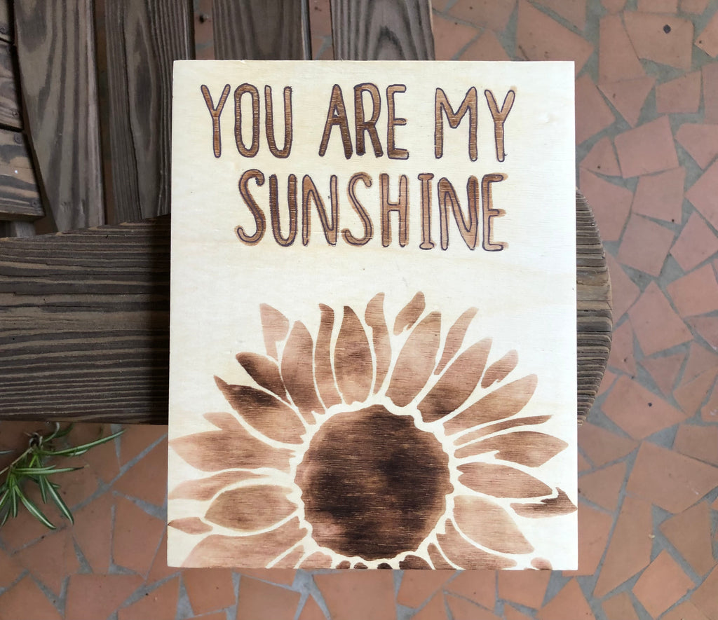 You are My Sunshine Wood Burned Sign