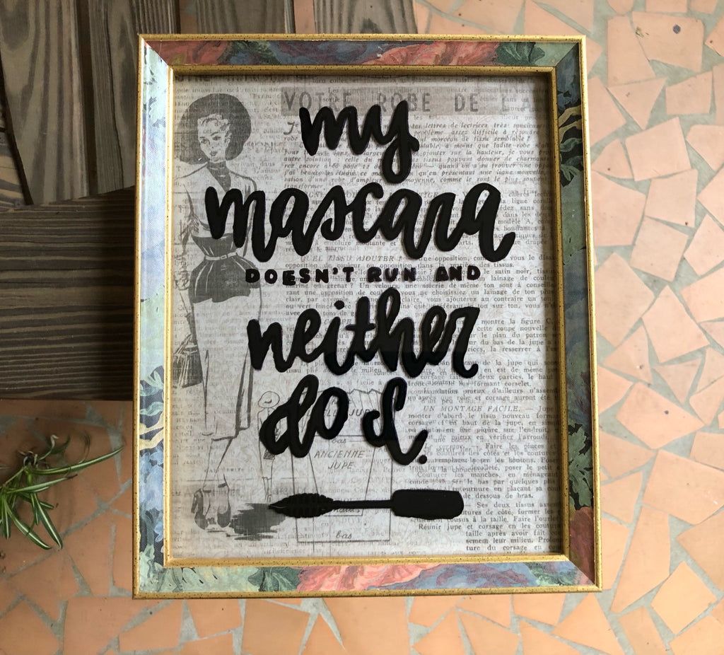 My Mascara Doesn’t Run Painted Frame