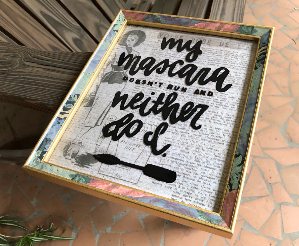 My Mascara Doesn’t Run Painted Frame
